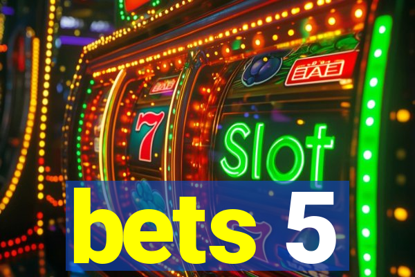 bets 5